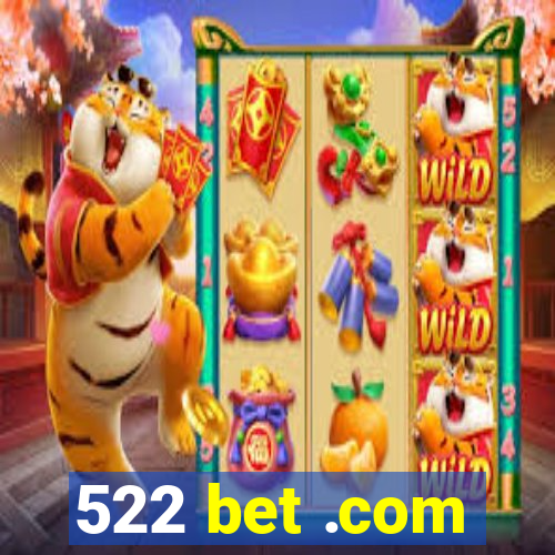 522 bet .com